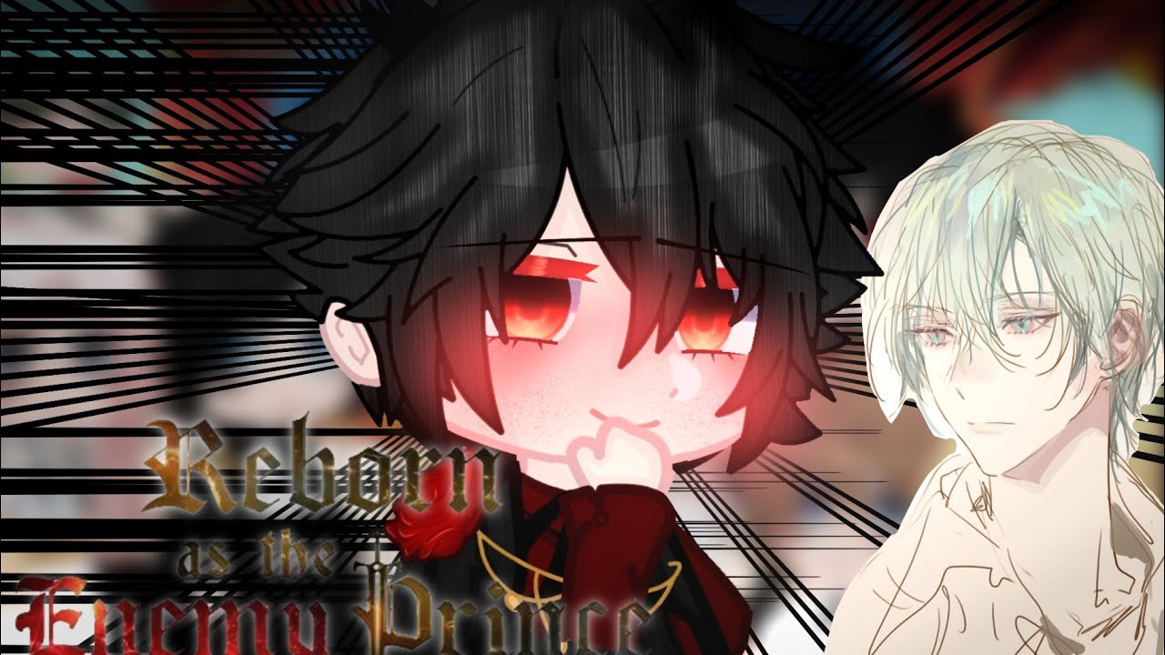 `|•Reborn As The Enemy Prince react to•|` //GCRV// °RATEP° ||1/2||