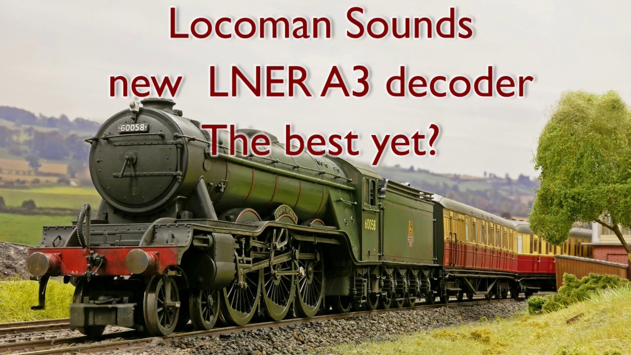 The best yet? Locoman sounds latest LNER A3 sound decoder!