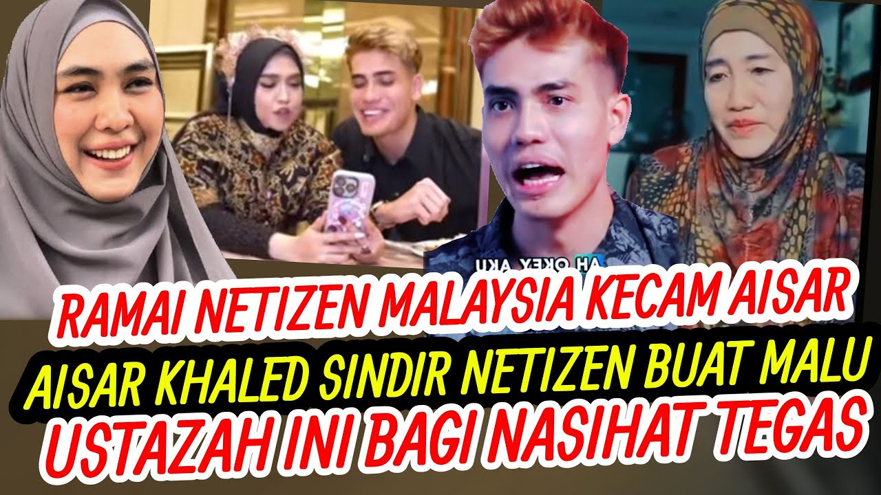 AISAR KHALED SINDIR NETIZEN MALAYSIA!? USTAZAH INI BAGI NASIHAT TEGAS SAMPAI KATA HAL INI