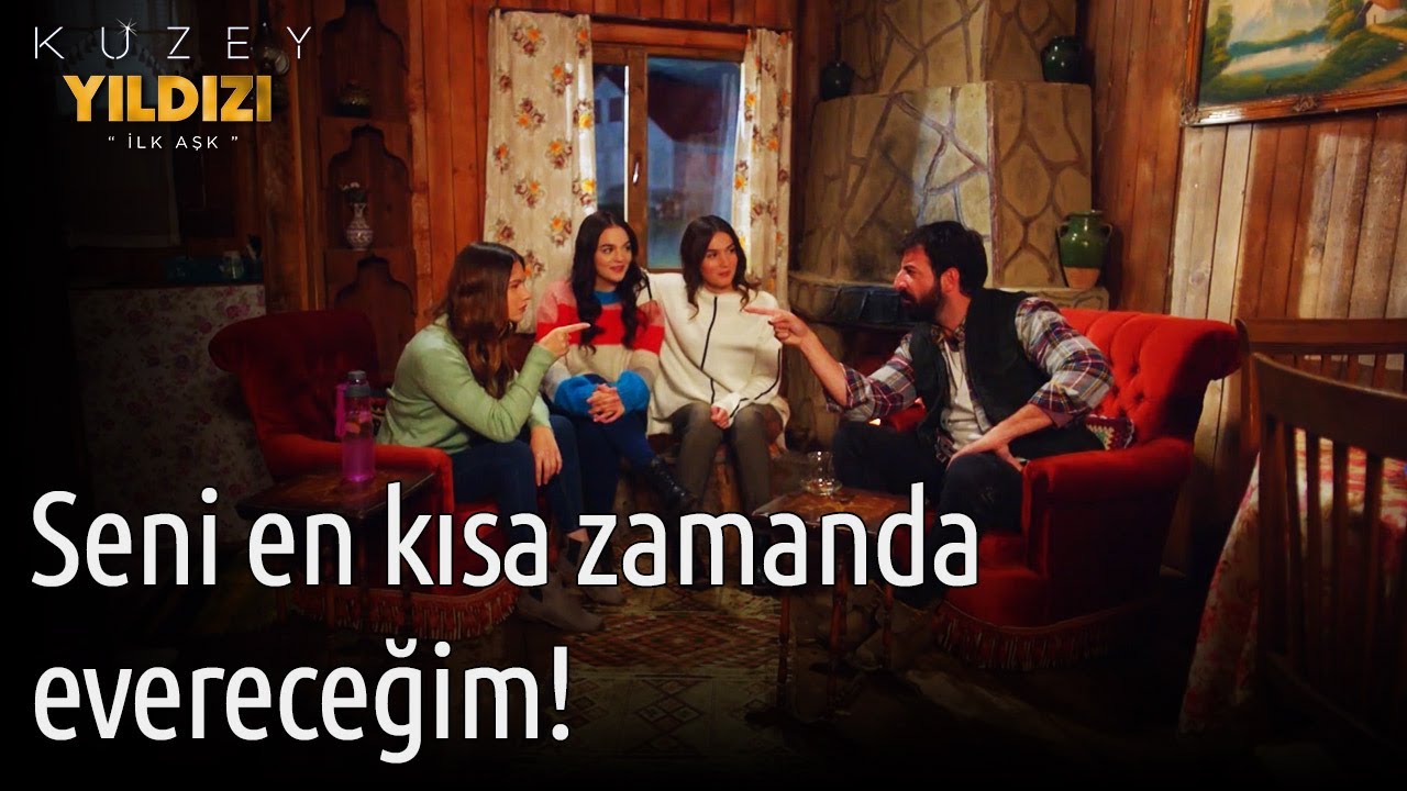 Kuzey Yıldızı İlk Aşk | Seni En Kısa Zamanda Evereceğim!