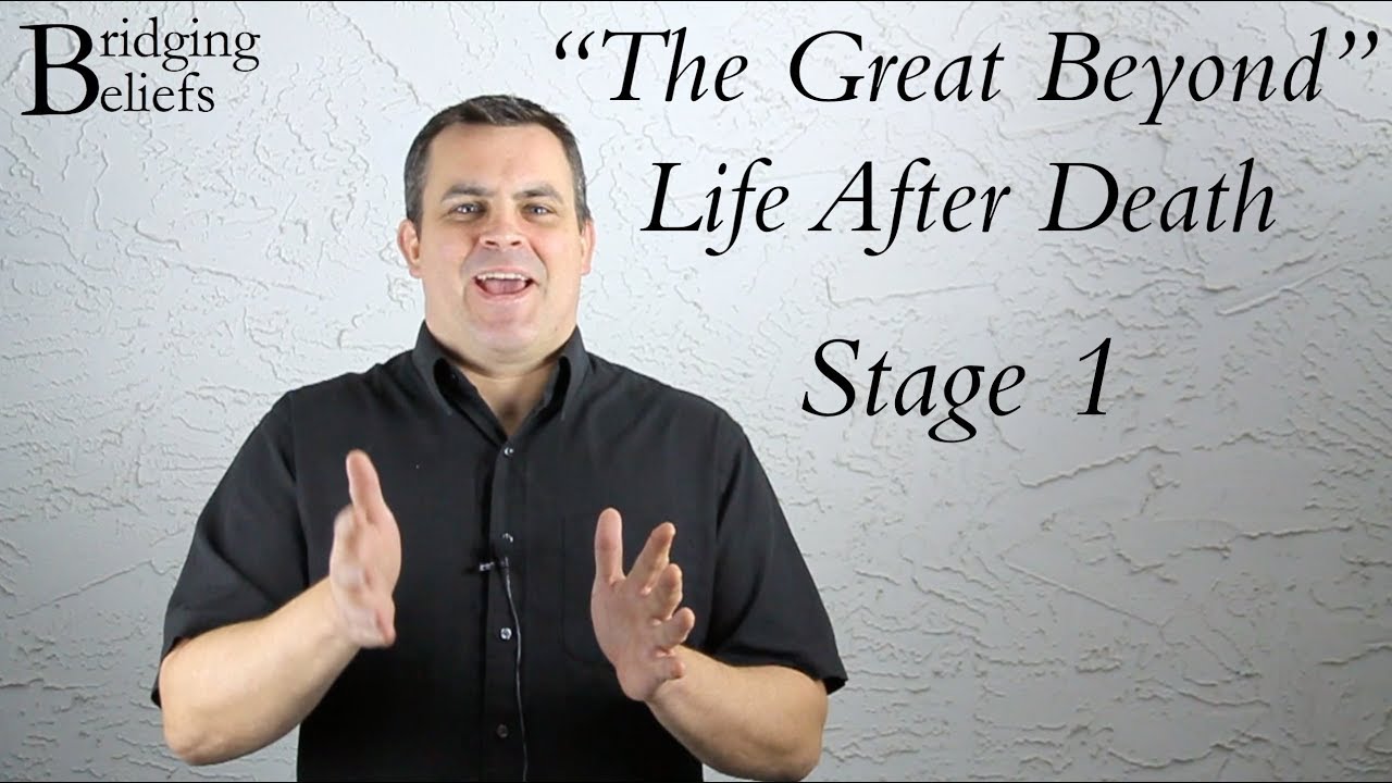 The Great Beyond 1: Afterlife in the Bahá'í Faith - Part 1 of 7