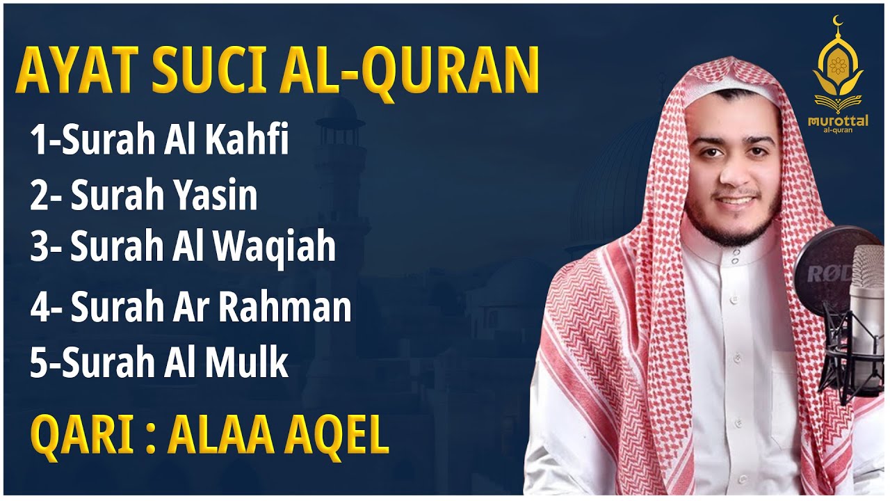 QURAN MERDU (Al Kahfi,YASSEN,ARRAHMAN,ALWAQIAH,ALMULK) Penenang Hati dan Pikiran | By ALAA AQEL