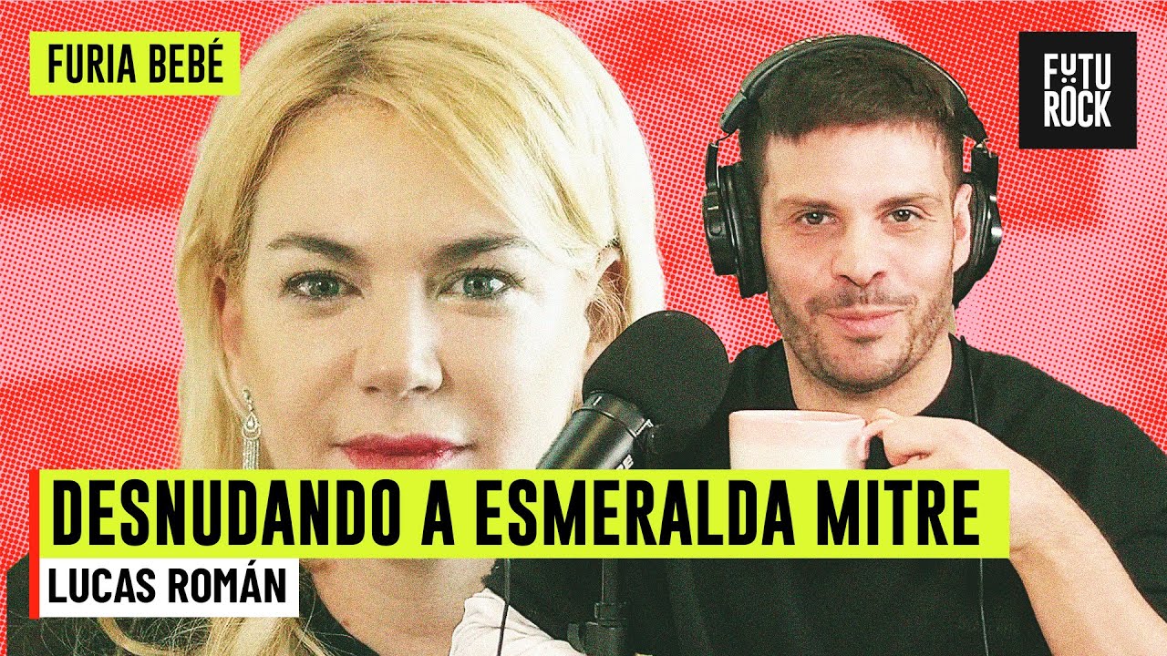 DESNUDANDO A ESMERALDA MITRE | con LUCAS ROMÁN en FURIA BEBÉ
