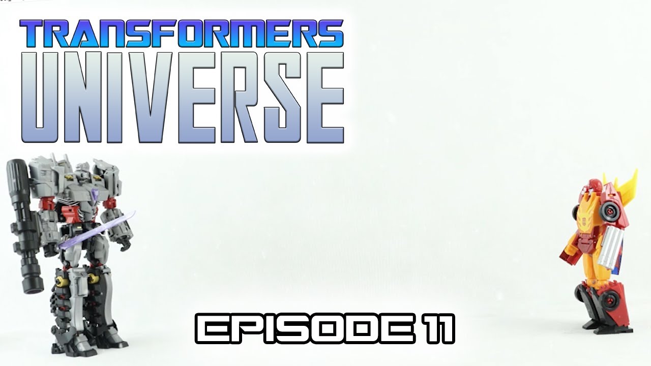 Transformers Universe - Episode 11 
