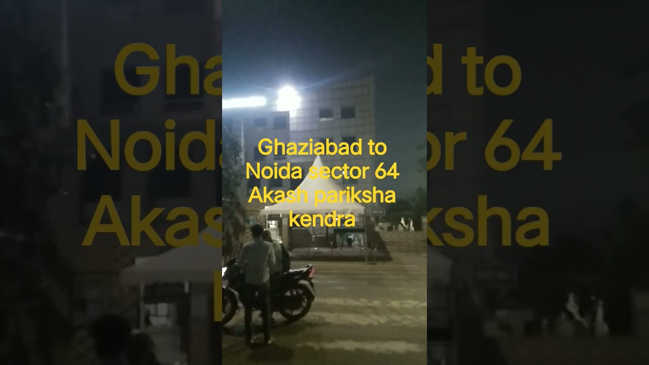 Akash pariksha kendra sector 64 Noida 💐
