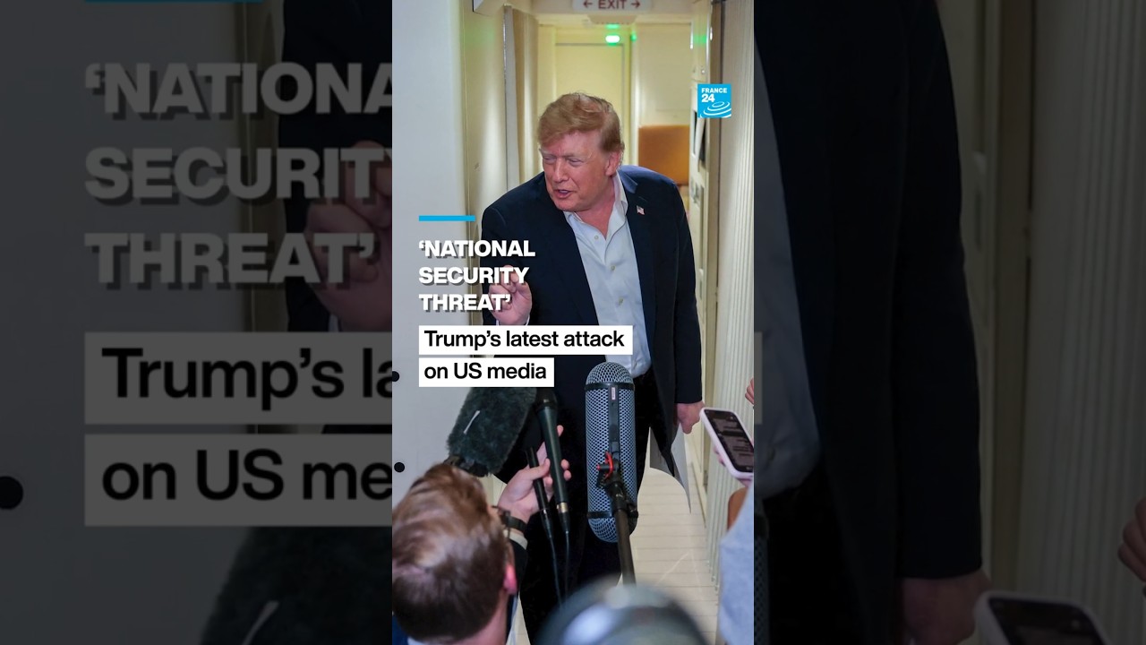 &lsquo;National security threat&rsquo;: Trump&rsquo;s latest attack on US media &bull; FRANCE 24 English