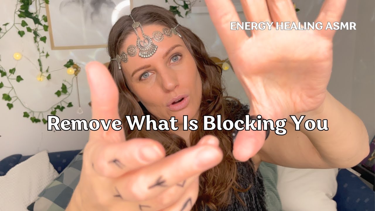 Remove What Is Blocking You Right Now! ENERGY HEALING ASMR