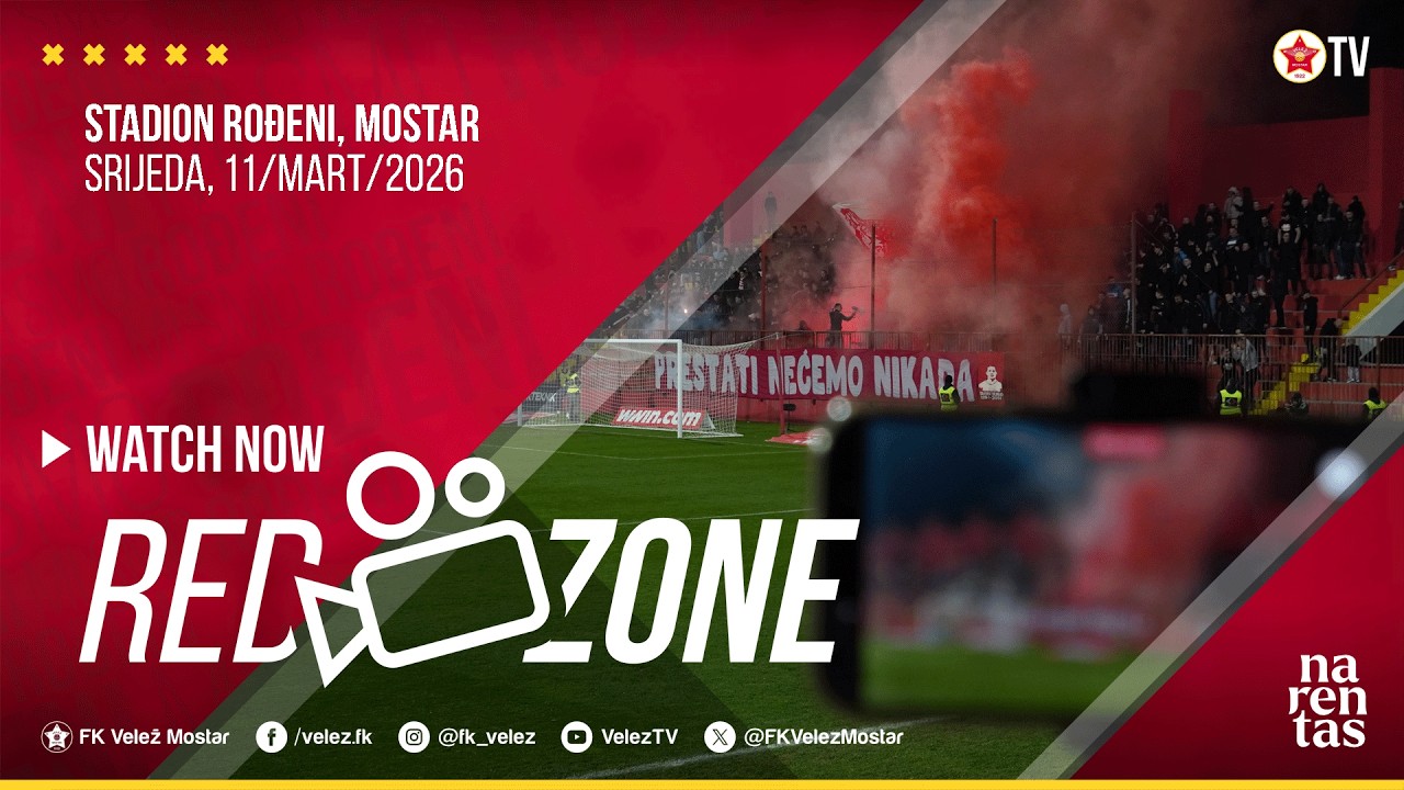 RED ZONE  I  KUP BiH 1/4 finala, uzvratna utakmica  I  FK Velež - FK Sarajevo  4:1