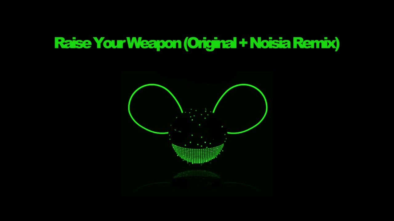 deadmau5 - Raise Your Weapon (Original + Noisia Remix)