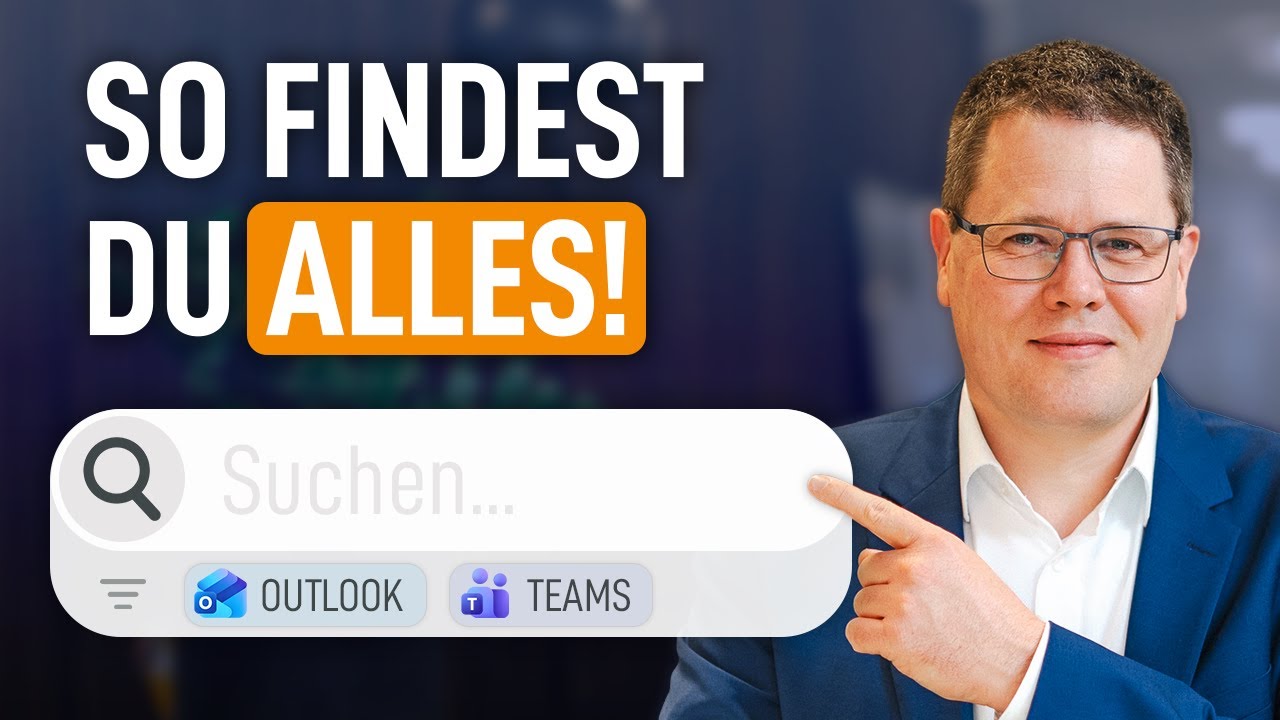 🔎 Outlook & Teams: So nutzen Profis die Suchfunktion!