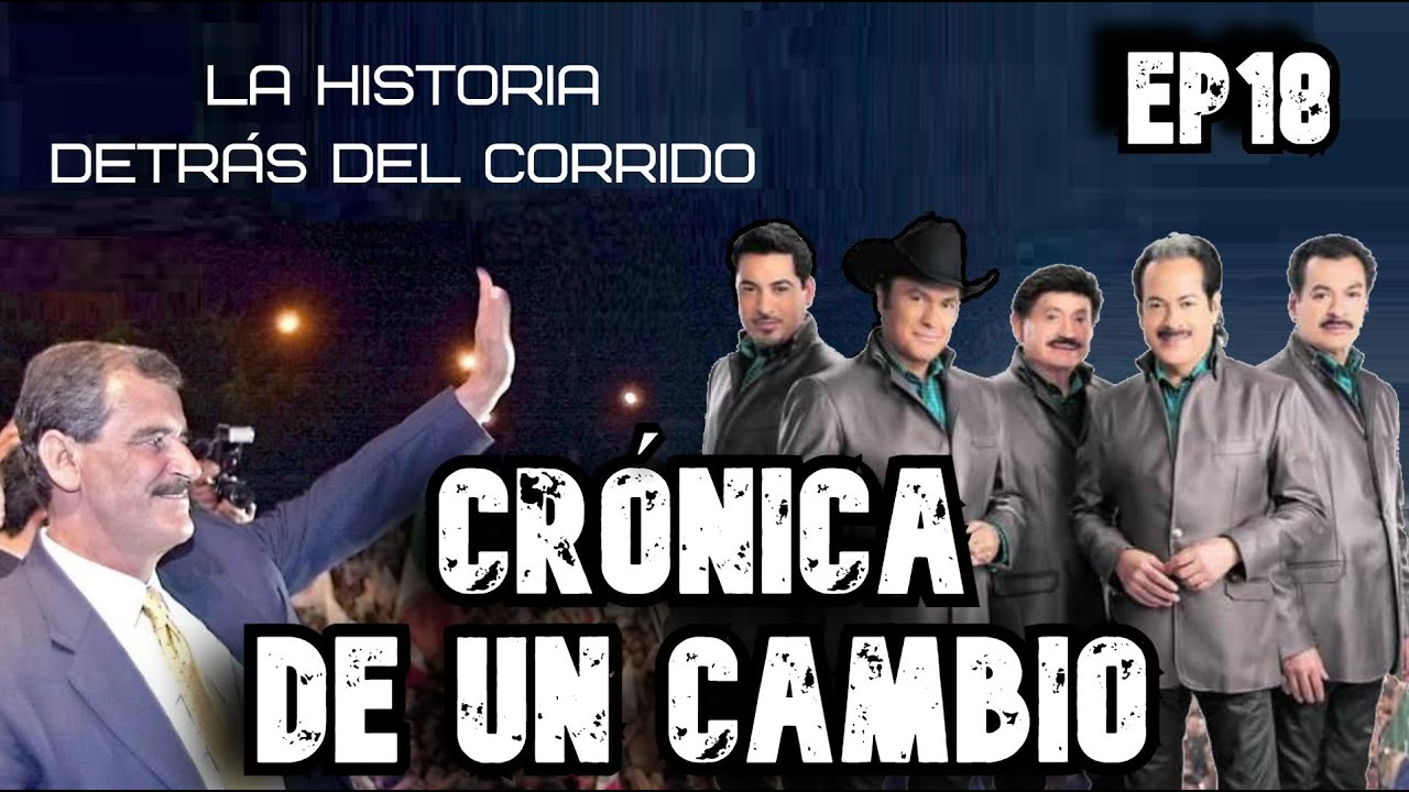 Crónica de un cambio - La Historia Detrás del Corrido