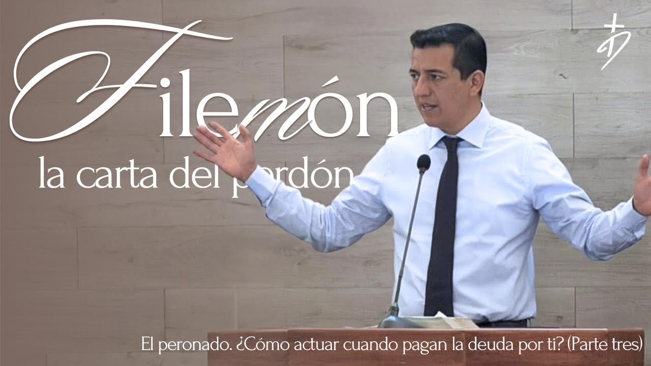 El perdonado. ¿Cómo actuar cuando pagan la deuda por ti? (Parte tres)  | Pastor Emmanuel López