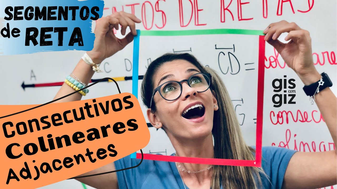 SEGMENTOS de RETA: CONGRUENTES, CONSECUTIVOS, COLINEARES e ADJACENTES. Matem&aacute;tica B&aacute;sica \Prof. Gis/