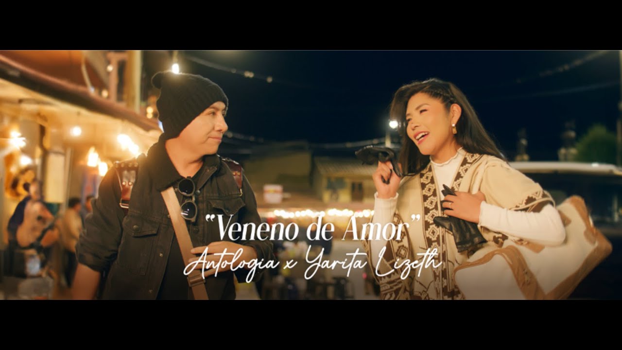 Antología Ft Yarita Lizeth - Veneno de Amor (Video Oficial)