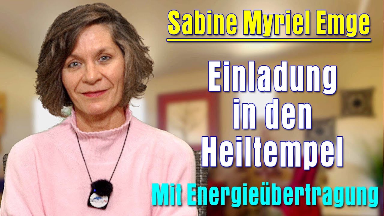 Einladung in den ❤️ Heiltempel ❤️ | Sabine Myriel Emge