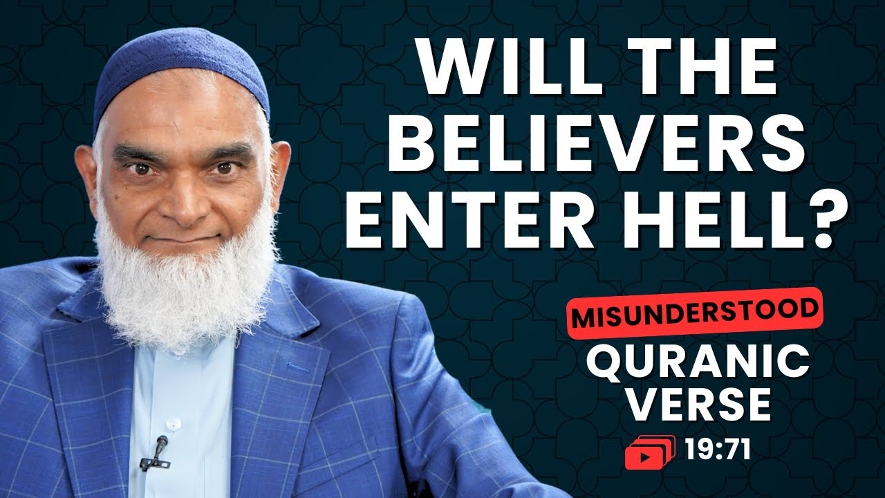 Will the Believers Enter Hell? | Quran 19:71 | Misunderstood Quranic Verses | Dr. Shabir Ally