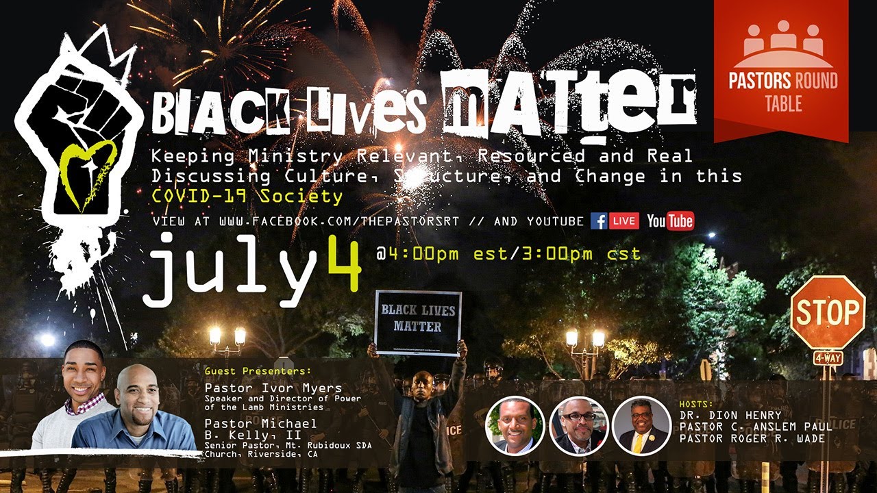 Black Lives Matter - The Pastor's Round Table - July 4, 2020