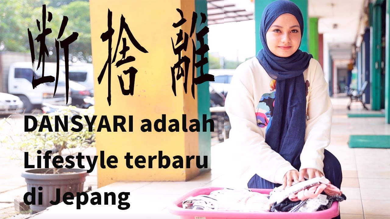 Lifestyle terbaru di JEPANG  'Dansyari'  'Minimalists dan 'Air Closet'