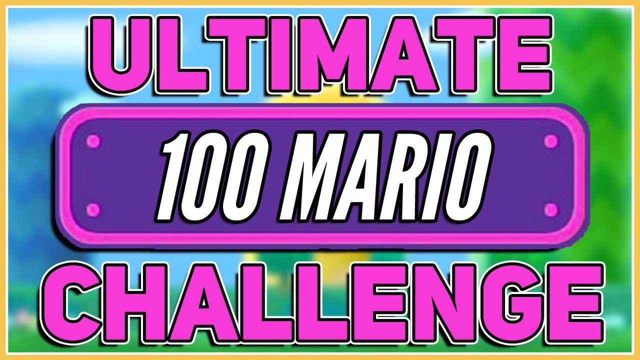 The ULTIMATE 100 MARIO CHALLENGE Is Back...