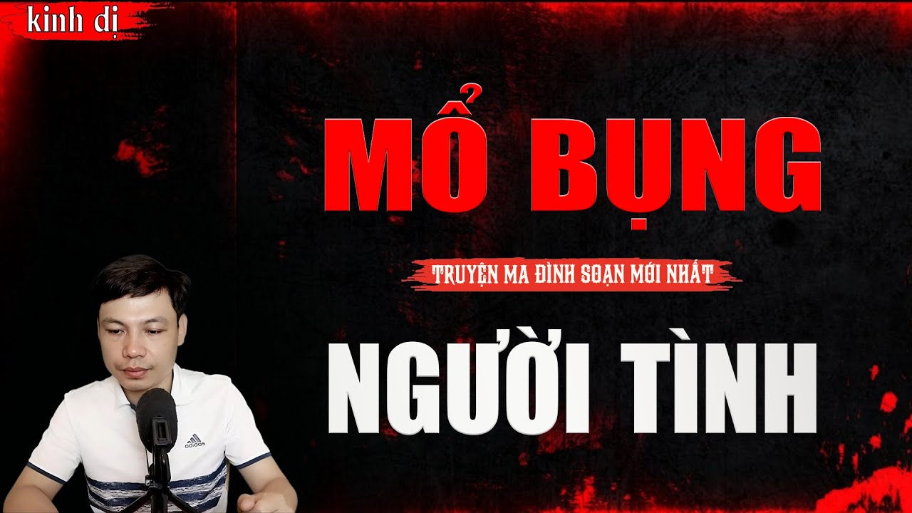 TRUYỆN MA HAY | MỔ BỤNG NGƯỜI TÌNH || Chuyện Ma Đình Soạn Hay Và Sợ Nhất 2026