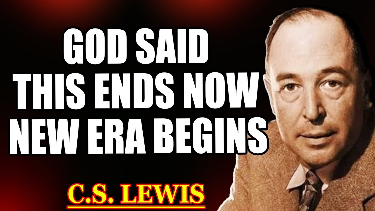 CHOSEN ONE: GOD SAID THIS ENDS NOW — HEAVEN’S DECREE LAUNCHES YOUR NEW ERA | C.S. Lewis 2025