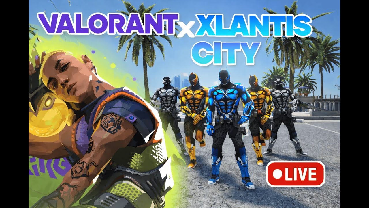 SUSPENSION DAY (6) VALORANT & XLANTIS CITY LIVE