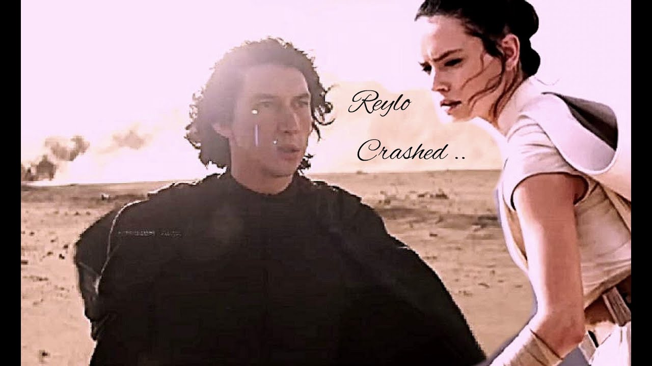 Reylo ⚜ Crashed