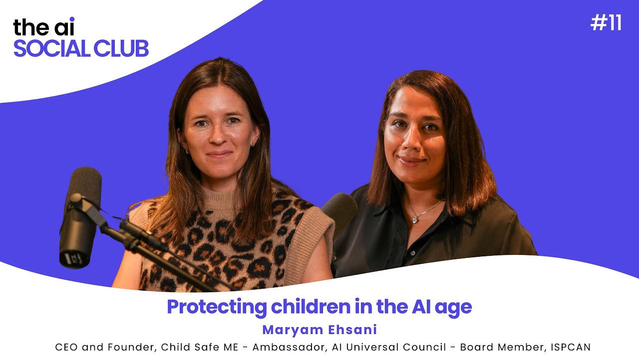 #11 Protecting children in the AI age - Maryam Ehsani - CEO & Founder, Child Safe ME
