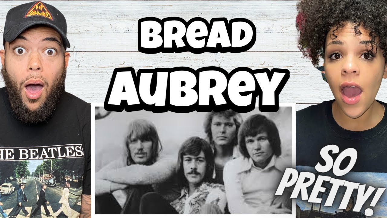 MAGICAL!..FIRST TIME HEARING Bread - Aubrey REACTION