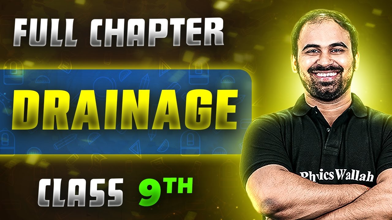 Drainage FULL CHAPTER | Class 9th Geography | Chapter 3 | Neev
