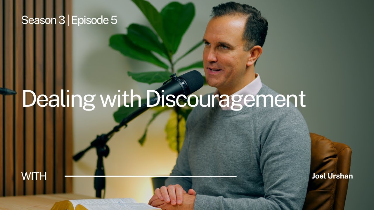 S3 | E5: Dealing with Discouragement