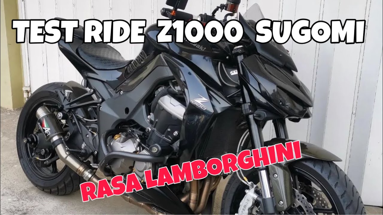 TEST RIDE Z1000 SUGOMI | SUARA SEPERTI LAMBORGHINI