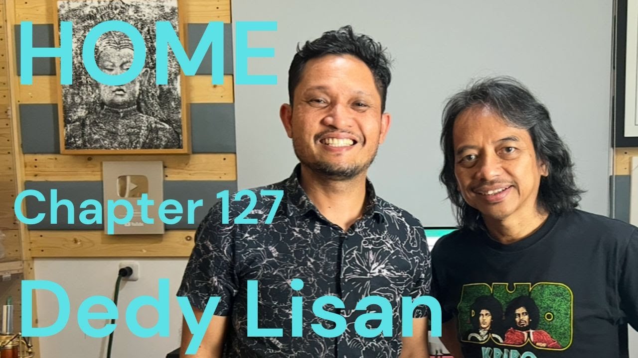 HOME Chapter - 127 - Dedy Lisan Jurnalis yang Penyanyi