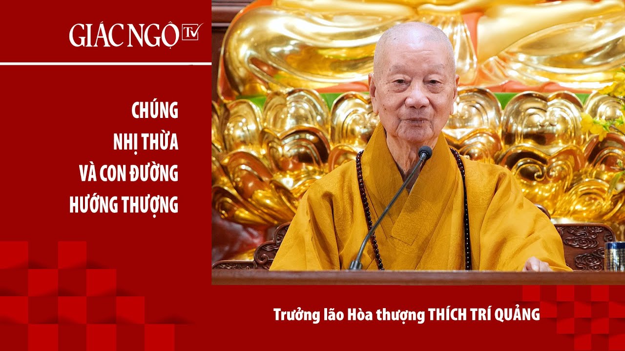 Trưởng lão Hoà thượng Thích Trí Quảng thuyết giảng: 
