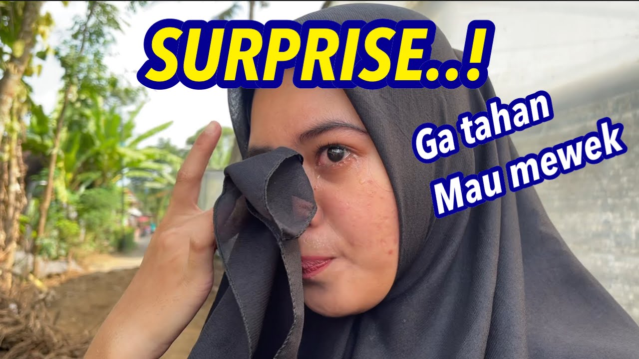 SURPRISE..!!! || semua nangis