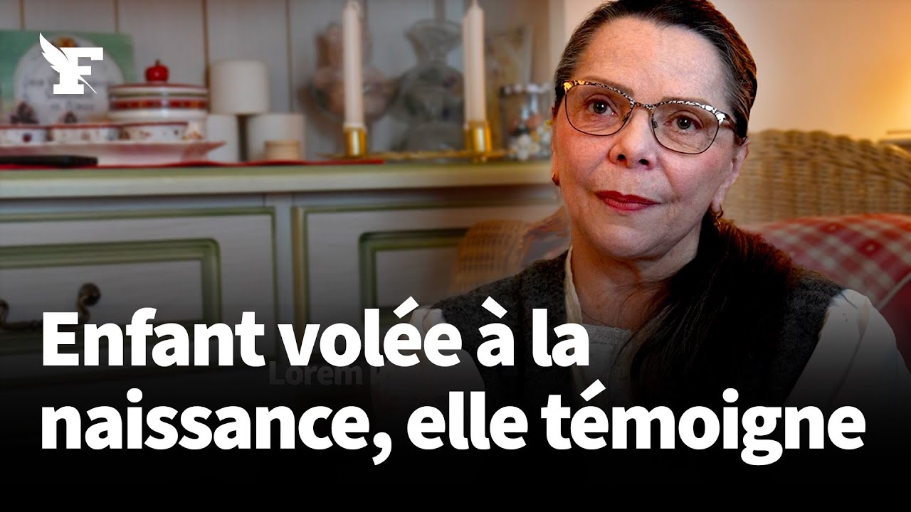 Volée à la naissance, elle dénonce les trafics d'enfants rendus possibles par l'accouchement sous X