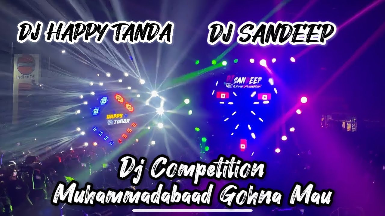Dj Sandeep Vs Dj Happy Tanda Dj Competition Video Muhammadabad Gohna Mau Laxmi Puja Visarjan #dj