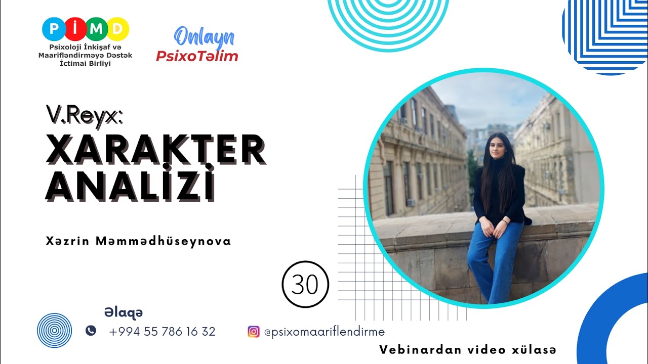 Onlayn Təlim 30: Xarakter analizi, Vilhelm Reyx. psixoloq XƏZRİN Məmmədhüseynova