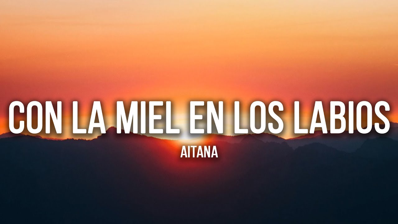 Aitana - Con La Miel En Los Labios (Lyrics / Letra)