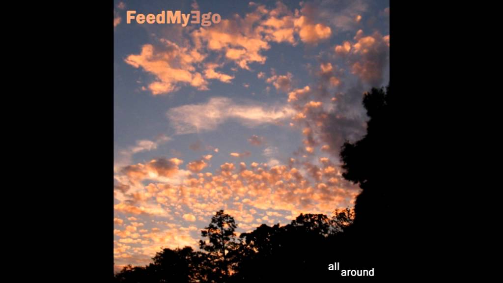 FeedMyEgo - All Around