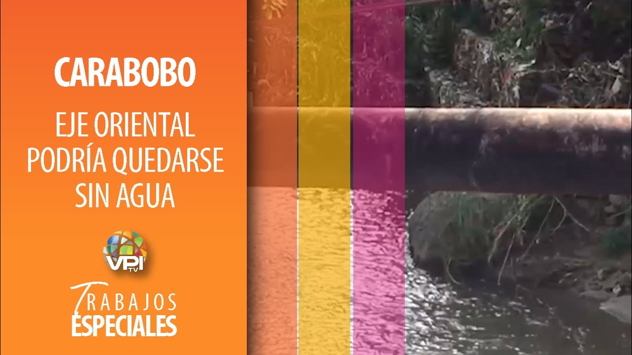 Especial Carabobo - Eje oriental podr&iacute;a quedarse sin agua por colapso de tuber&iacute;a - VPItv
