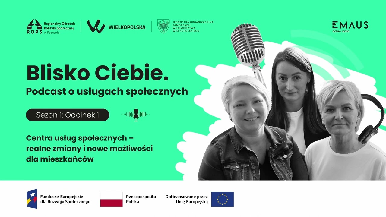 Blisko Ciebie. Centra Usług Społecznych - realne zmiany i nowe możliwości dla mieszkańców