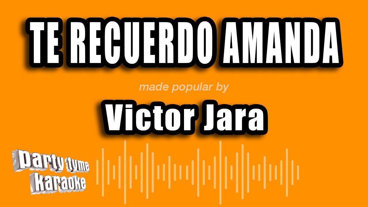 Victor Jara - Te Recuerdo Amanda (Versión Karaoke)