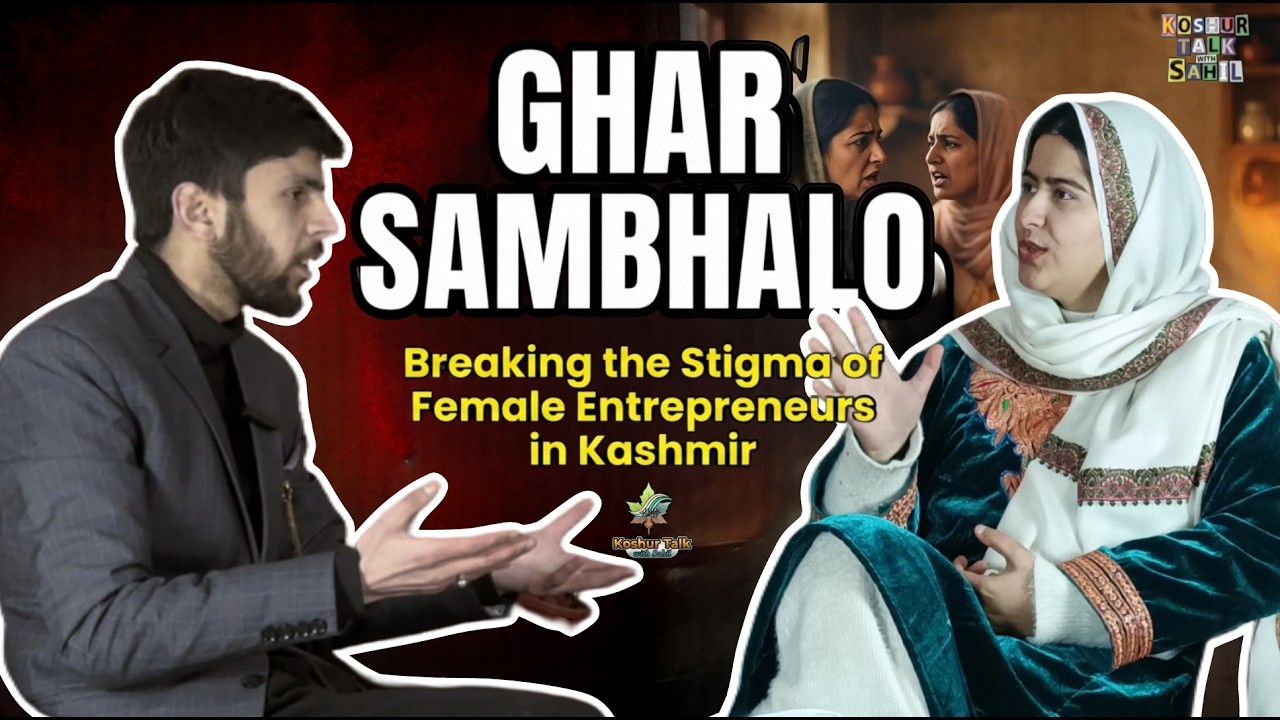 Ghar Sambhalo | Breaking the Stigma of Female Entrepreneurs in Kashmir. | koshurtalkwithsahil