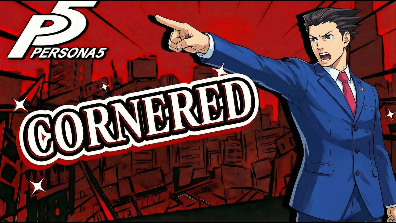 Cornered... but it's a Persona 5 Battle Theme (Ace Attorney)