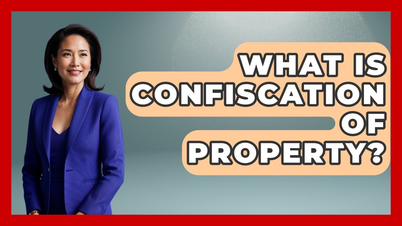 What Is Confiscation Of Property? - History of Communism