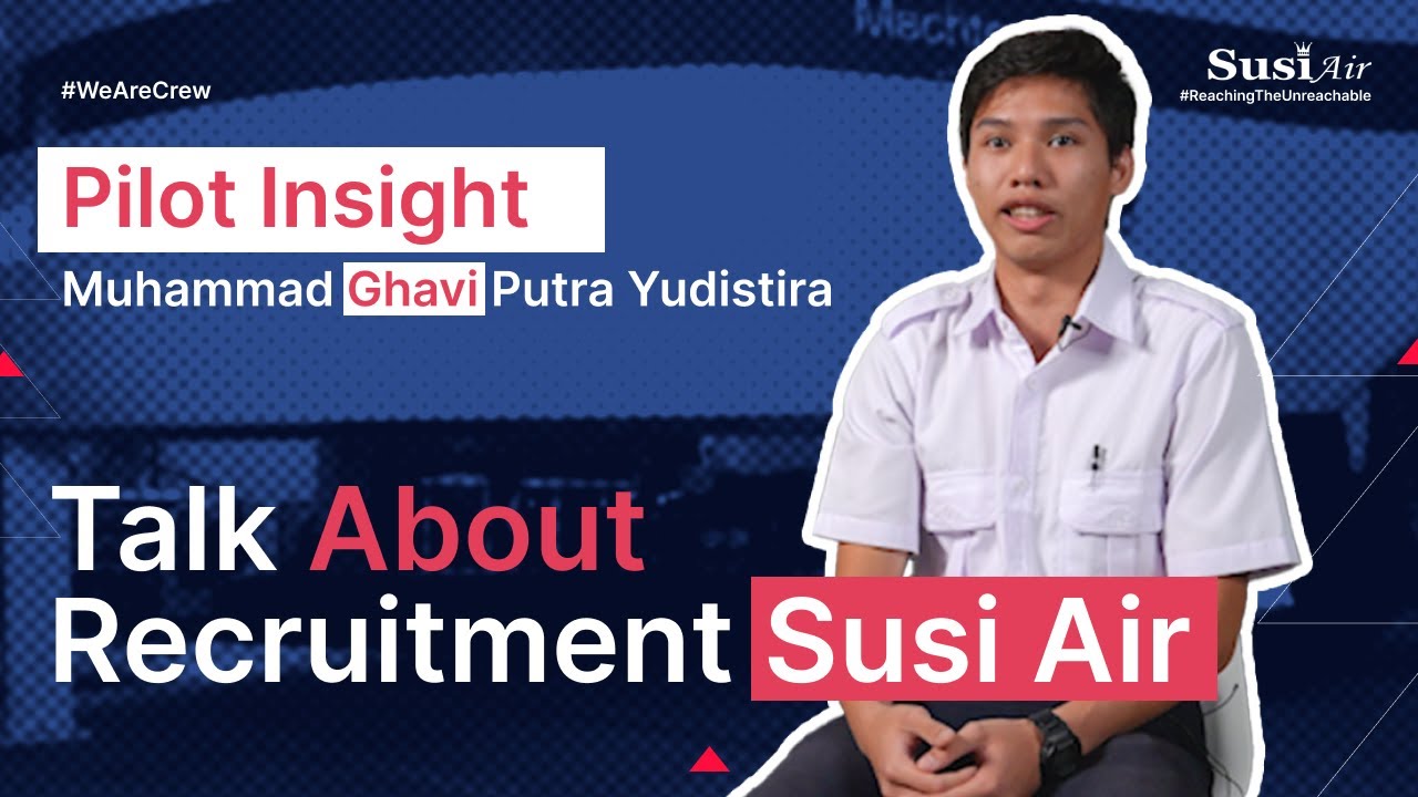 Pilot Insight: Talk About Recruitment Susi Air