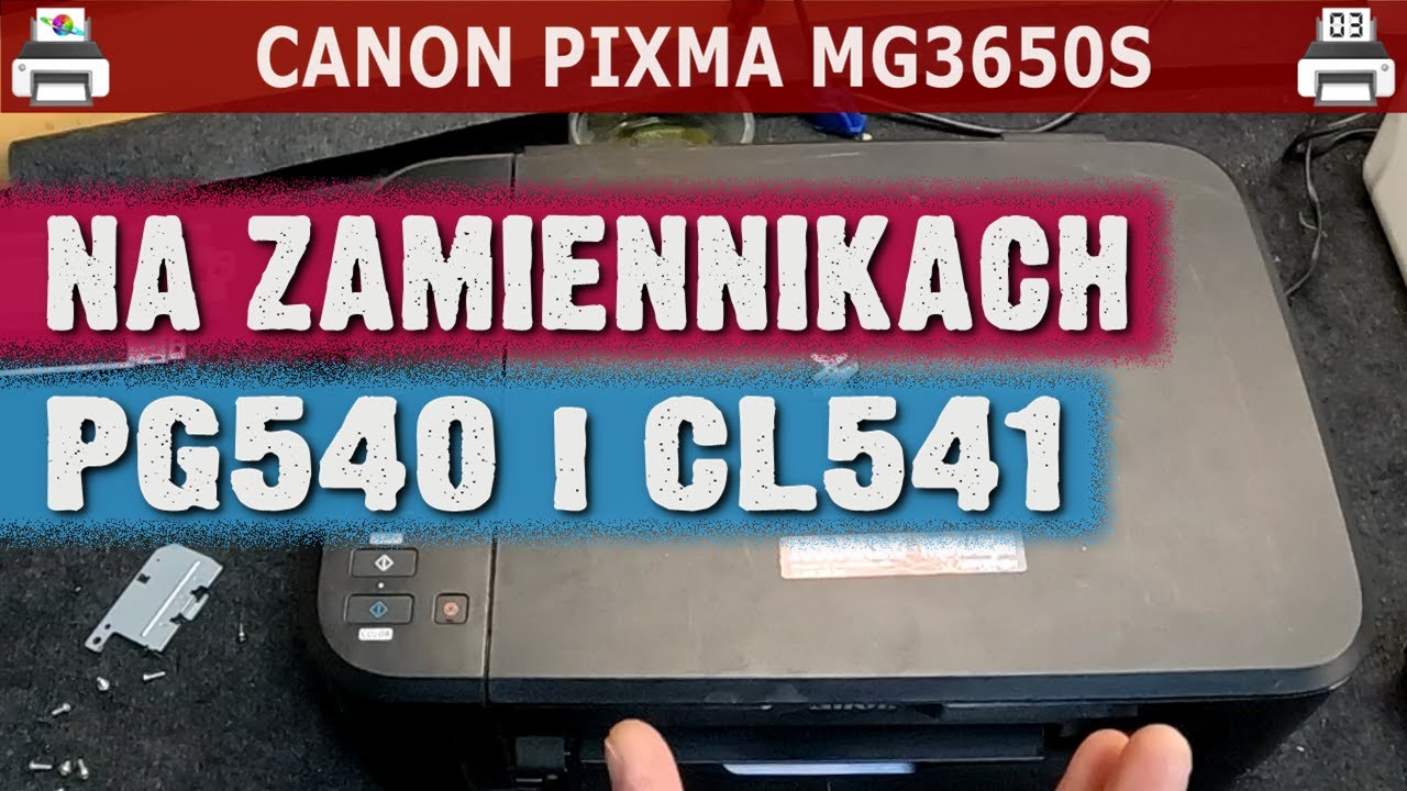 CANON PIXMA MG3650S 🖨️ ... na zamiennikach PG540 i CL541