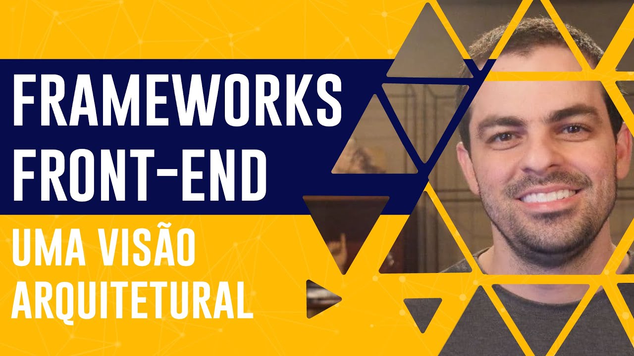 Frameworks Front-end: uma visão arquitetural