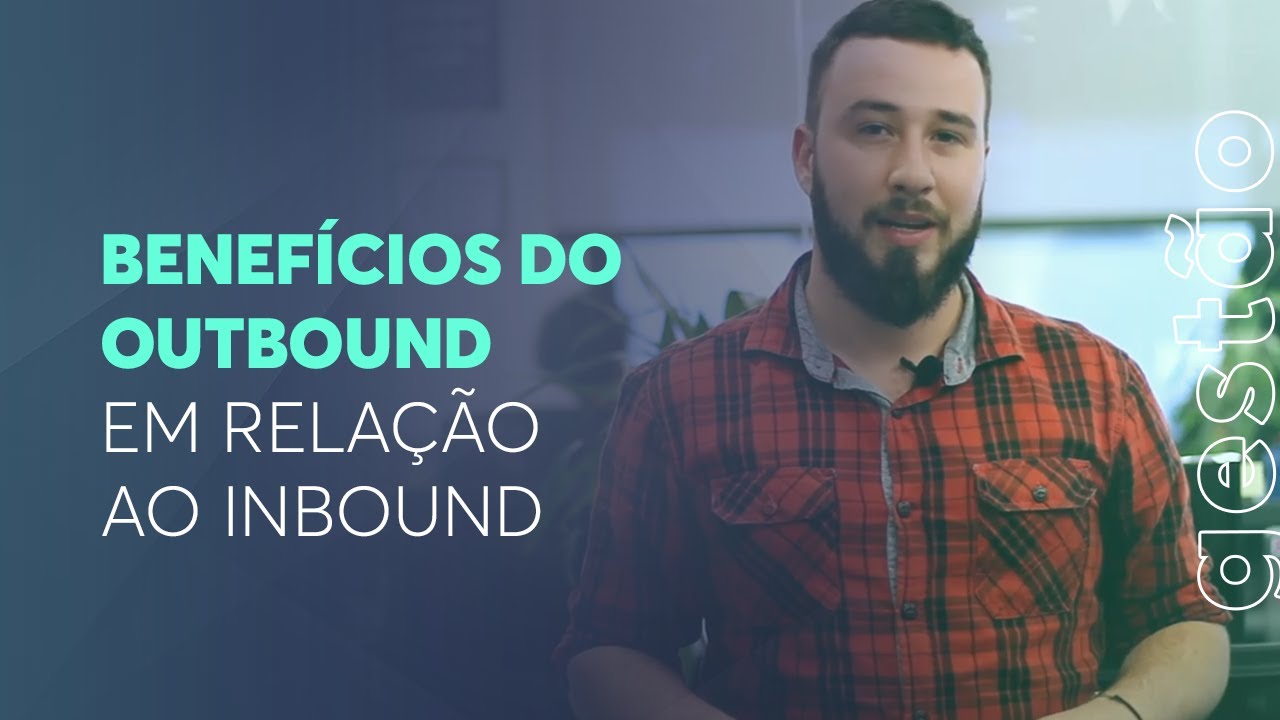 Benefícios do Outbound em relação ao Inbound